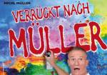 Michl Müller: Verückt nach Müller