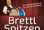 BR Brettl-Spitzen: Live auf Jubiläumstour