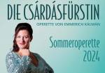 Die Csárdásfürstin - Sommeroperette 2024
