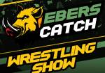 EbersCatch – Live Wrestling