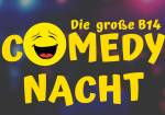 Die große B14 COMEDY NACHT