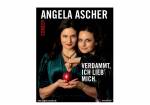 Angela Ascher: Verdammt - ich lieb' mich