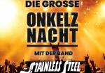 Die große Onkelz Nacht mit Band Stainless Steel