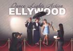 "Ellywood - Dance, Lights, Action!"