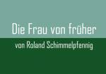 Die Frau von früher