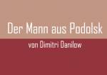 Der Mann aus Podolsk