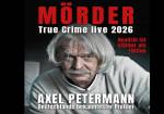Axel Petermann - MÖRDER - True Crime live 2026