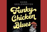 "Funky Chicken Blues" Lesung mit Hans Seelenmeyer