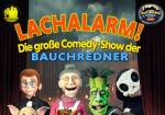 LACHALARM! Die große Comedy-Show der Bauchredner