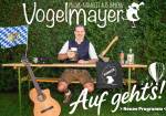 Vogelmayer: Auf geht's! – Das neue Programm!