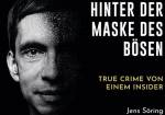 Hinter der Maske des Bösen - True Crime