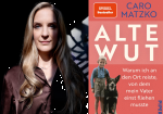 Caro Matzko liest: Alte Wut