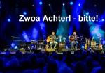 zwoa Achterl bitte, Live