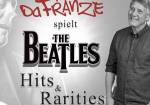 Da Franze spielt - THE BEATLES - Hits & Rarities