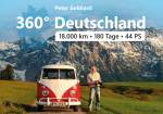 Peter Gebhard: Bulli-Abenteuer - 360 Deutschland
