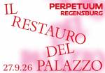 Perpetuum Regensburg - Il restauro del palazzo