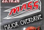 MASS + MAJOR OVERDRIVE