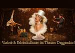 Varieté & Erlebnisdinner im Theatro Deggendorf