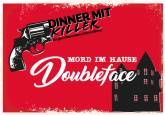 Mord im Hause Doubleface (Dinner mit Killer) (Abgesagt » Ersatz)