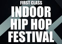 INDOOR HIP HOP FESTIVAL "First Class"