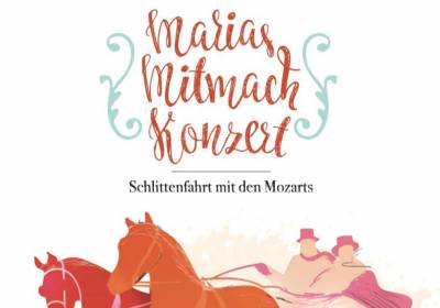 Marias Mitmachkonzert: Schlittenfahrt m. d. Mozarts