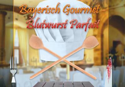 Kriminalkomödie: Bayrisch Gourmet