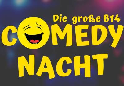 Die große B14 COMEDY NACHT