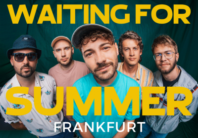 Waiting For Summer - Frankfurt