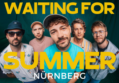 Waiting For Summer - Nürnberg