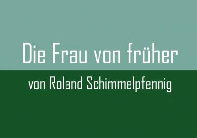 Die Frau von früher