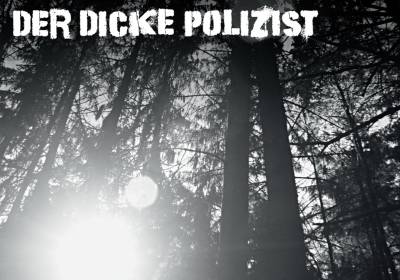 Der dicke Polizist (DDP) & tba