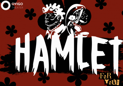 OVIGO Theater: Hamlet for you