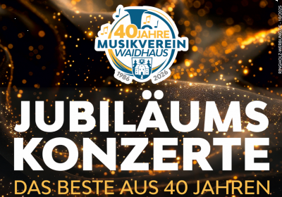 Jubiläumskonzerte des Musikvereins Waidhaus