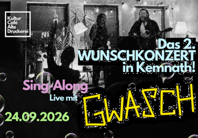 Gwasch Sing Along: Das 2. Wunschkonzert in Kemnath