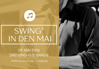Swing³ in den Mai - Drei King-Size Bands 