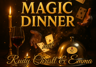 Magic Dinner mit Rudy Christl und Emma