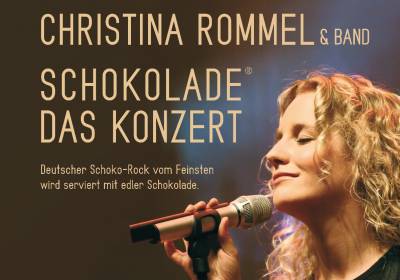 Christina Rommel: Schokolade – Das Konzert