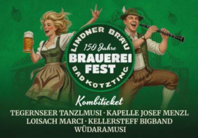 150 Jahre Brauerei-Fest Lindner-Bräu Kombiticket