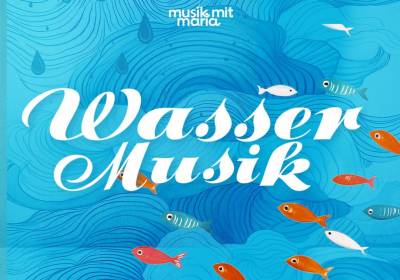 Marias Mitmachkonzert: Wassermusik