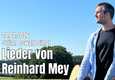 Julian Oswald singt Lieder von Reinhard Mey