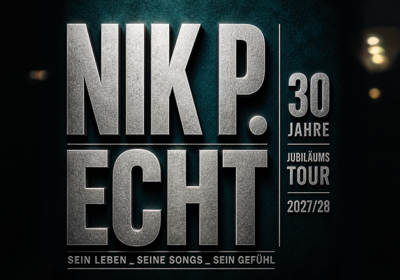 Nik P. – ECHT. 30 Jahre Jubiläumstour 2027/28