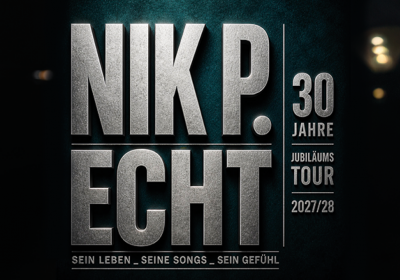 Nik P. – ECHT. 30 Jahre Jubiläumstour 2027/28