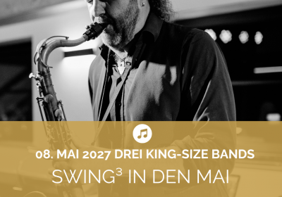 Swing³ in den Mai - Drei King-Size Bands