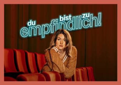 Du bist zu empfindlich! Das Musical-Kabarett