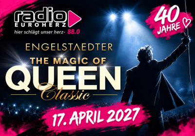 THE MAGIC OF QUEEN: CLASSIC // 40 Jahre Euroherz