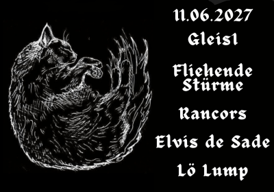 Fliehende Stürme/Rancors/LöLump/Elvis de Sade